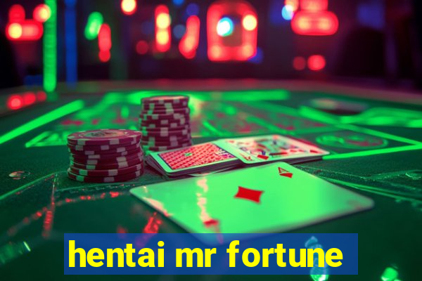 hentai mr fortune